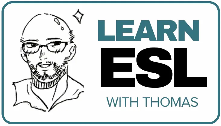 Learn ESL with Thomas